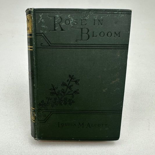 Rose in Bloom Louisa M. Alcott 1904 Vintage Hardcover Classic Novel