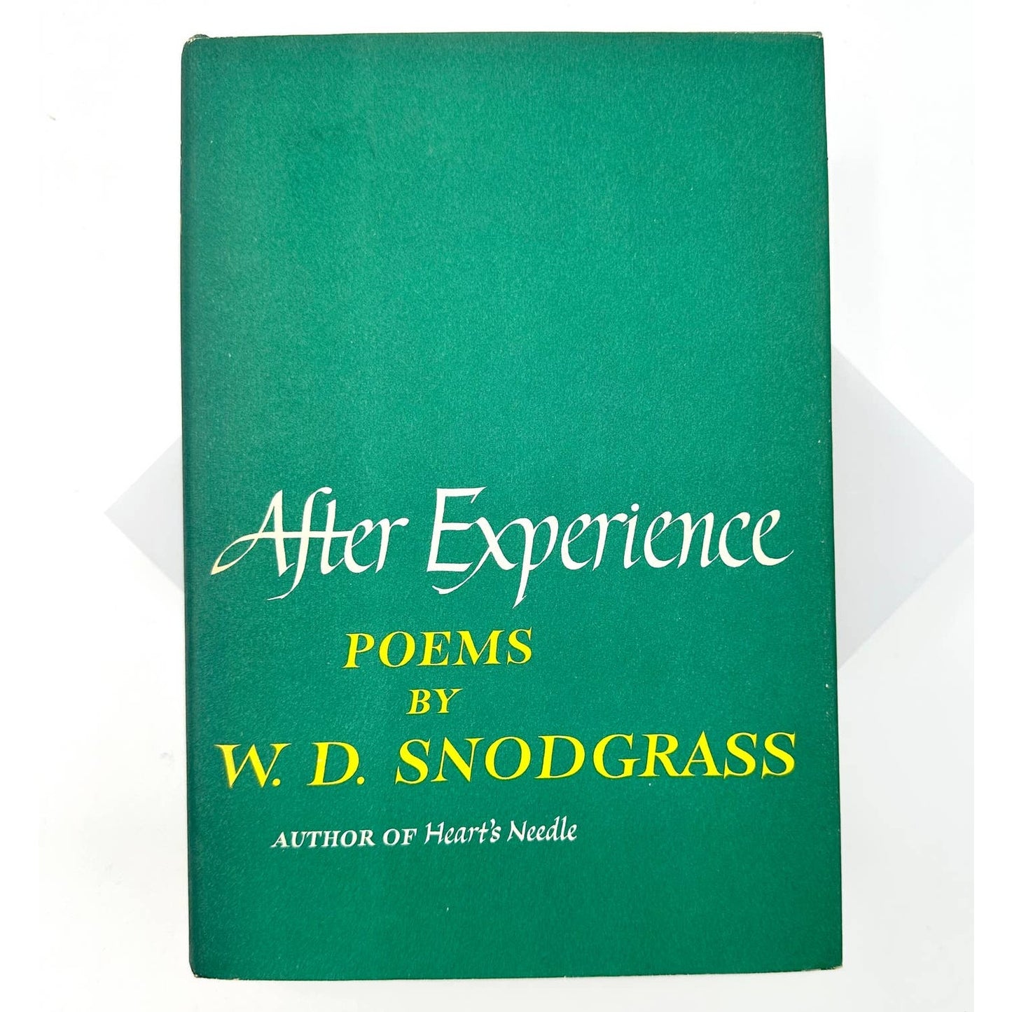 After Experience: Poems & Translations by W.D. Snodgrass First Edition Hardcover
