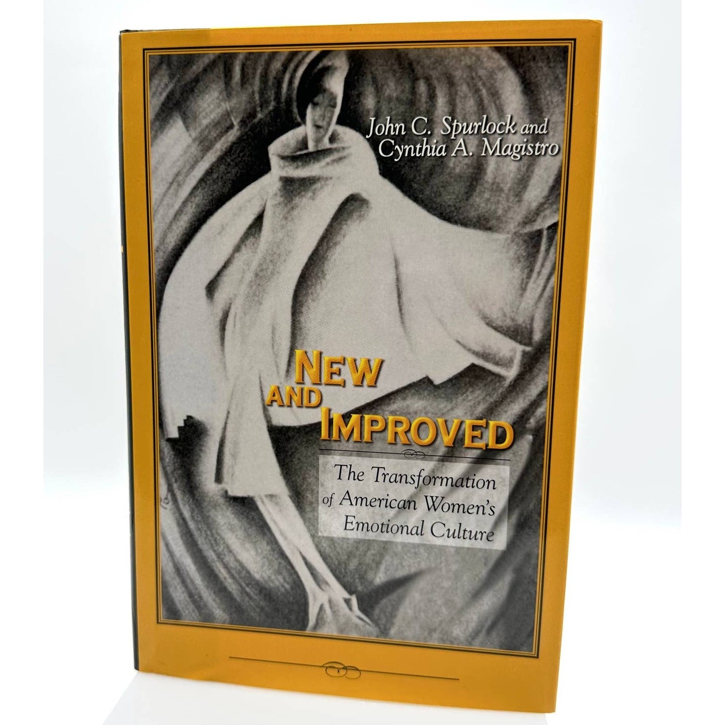 New and Improved: The Transformation of American Women's Emotional Culture 1998